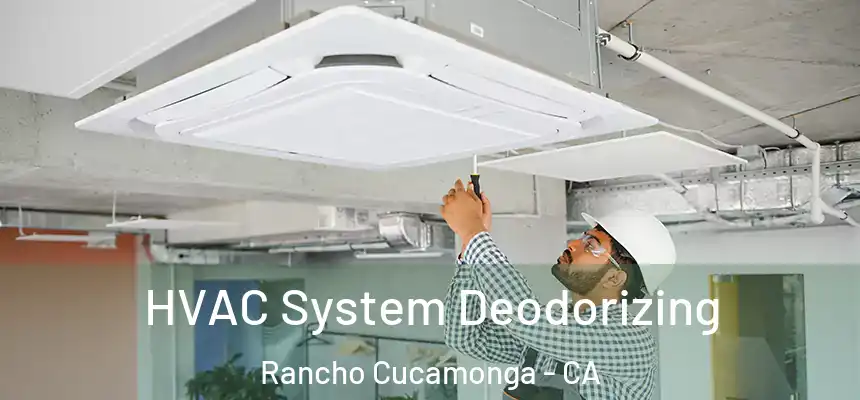  HVAC System Deodorizing Rancho Cucamonga - CA