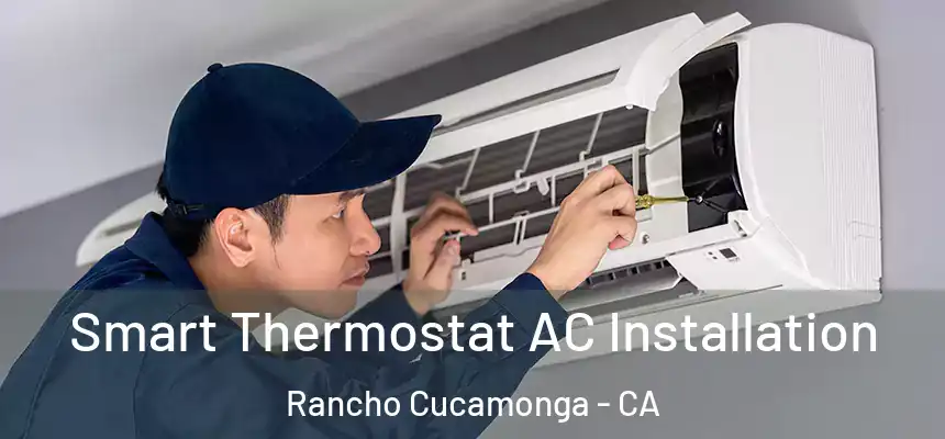  Smart Thermostat AC Installation Rancho Cucamonga - CA