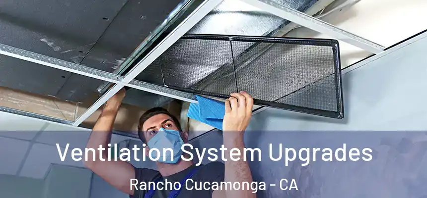  Ventilation System Upgrades Rancho Cucamonga - CA